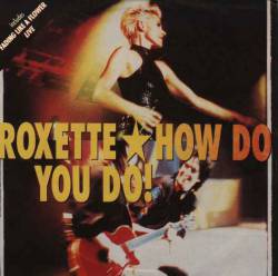 Roxette : How Do You Do !
